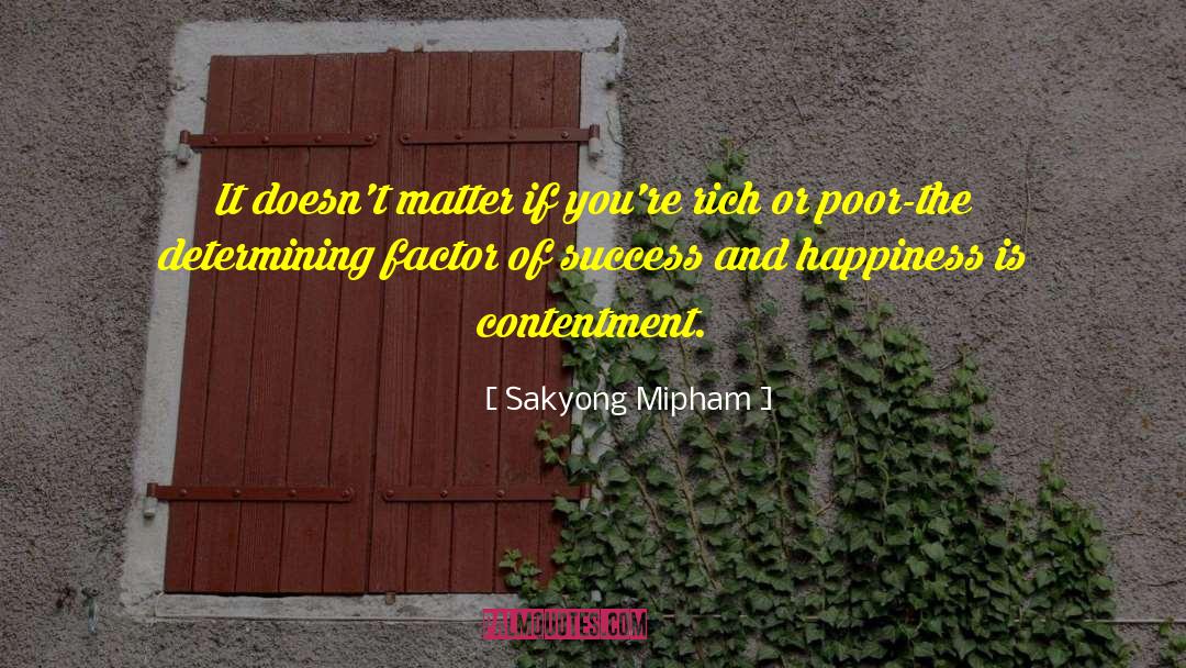 Rich Or Poor quotes by Sakyong Mipham