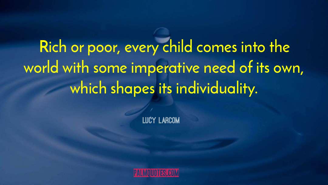 Rich Or Poor quotes by Lucy Larcom