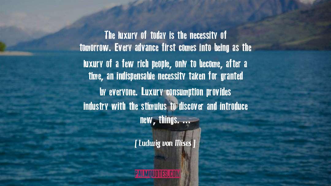 Rich People quotes by Ludwig Von Mises