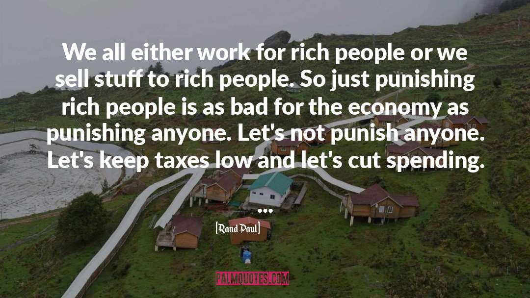 Rich People quotes by Rand Paul