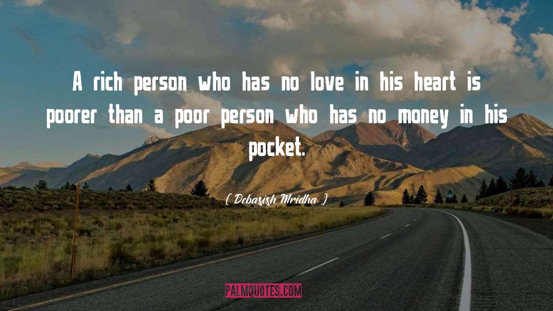 Rich Person quotes by Debasish Mridha