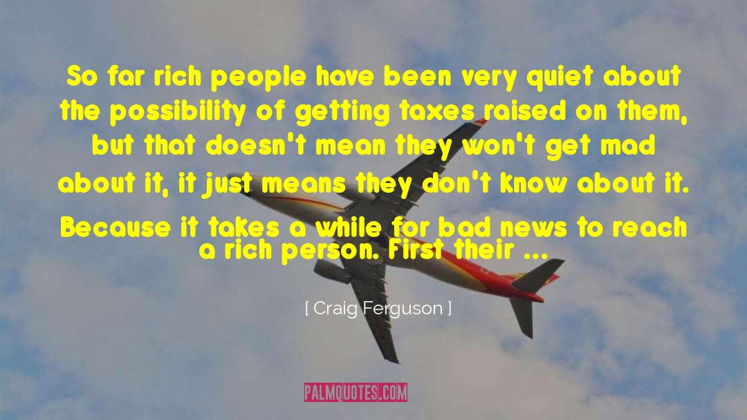 Rich Person quotes by Craig Ferguson