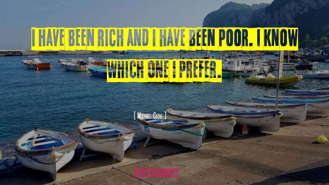 Rich Poor quotes by Michael Caine