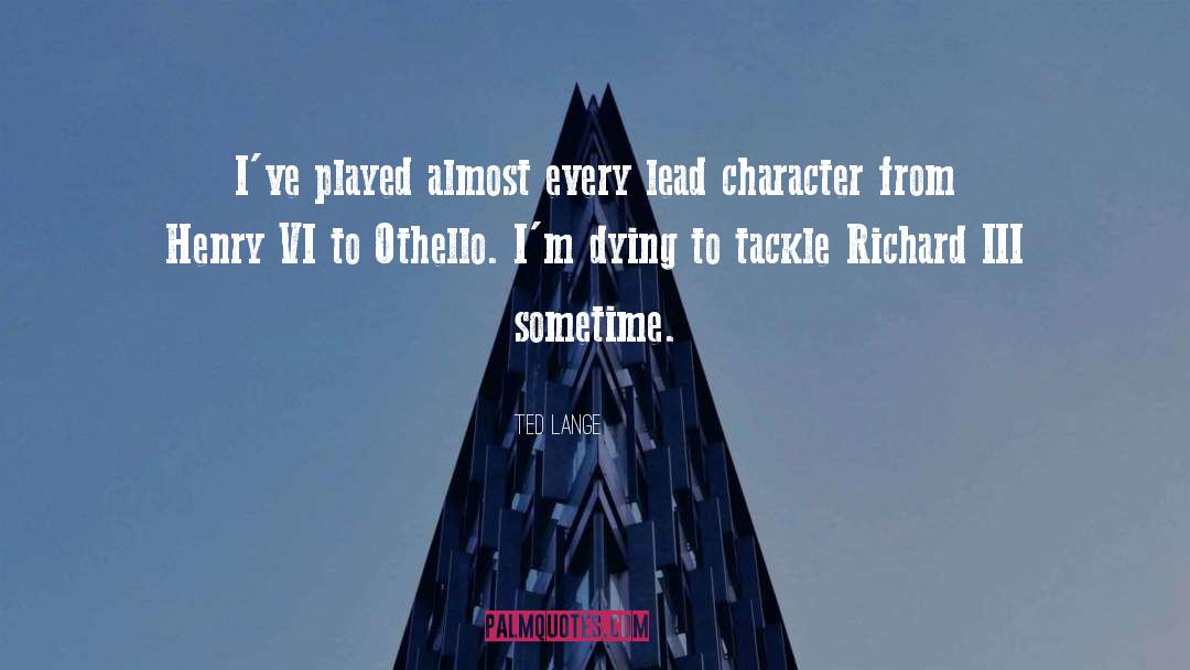 Richard Iii quotes by Ted Lange