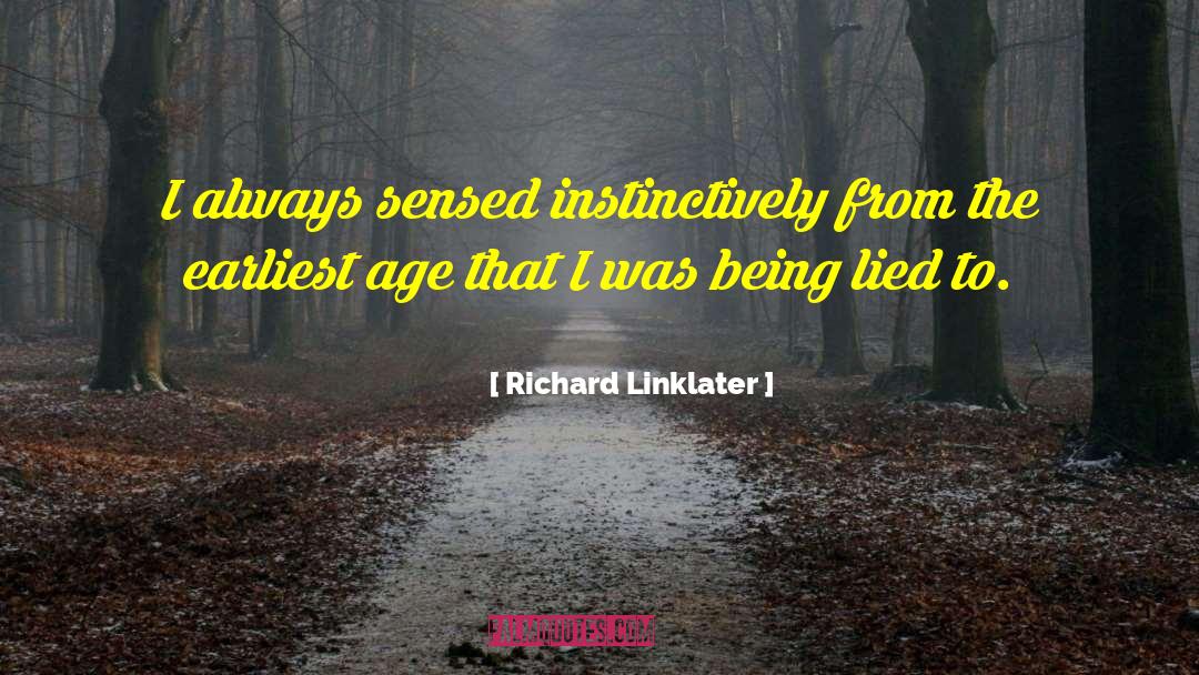 Richard Linklater quotes by Richard Linklater