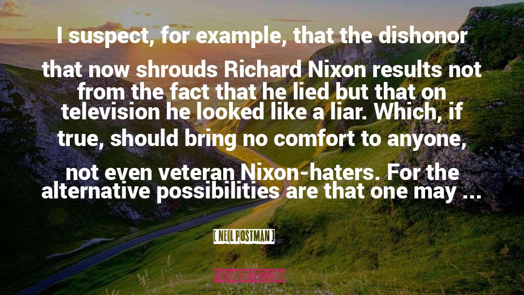 Richard Nixon quotes by Neil Postman