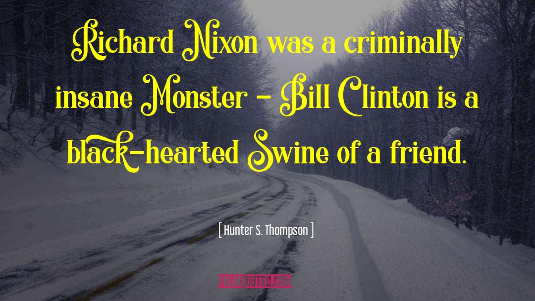 Richard Nixon Resigning quotes by Hunter S. Thompson