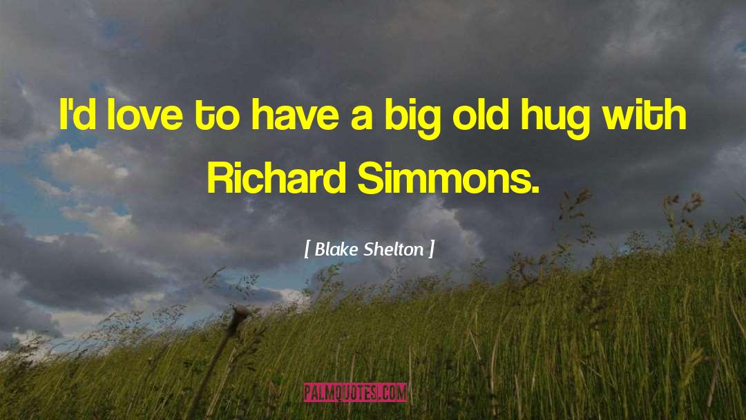 Richard Robinson quotes by Blake Shelton