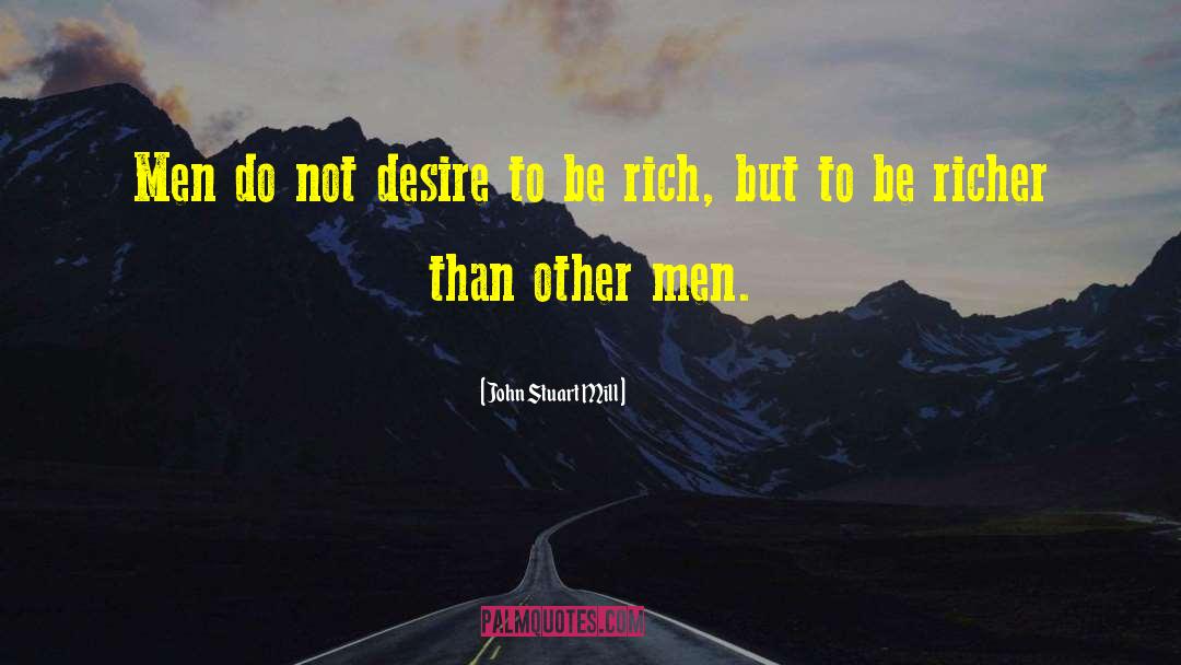 Richer quotes by John Stuart Mill