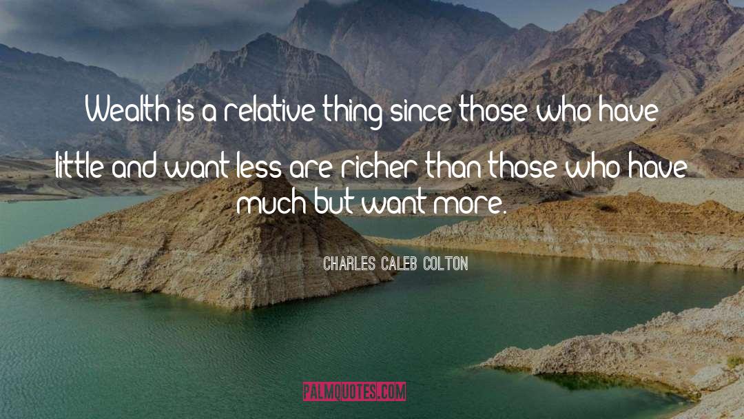 Richer quotes by Charles Caleb Colton