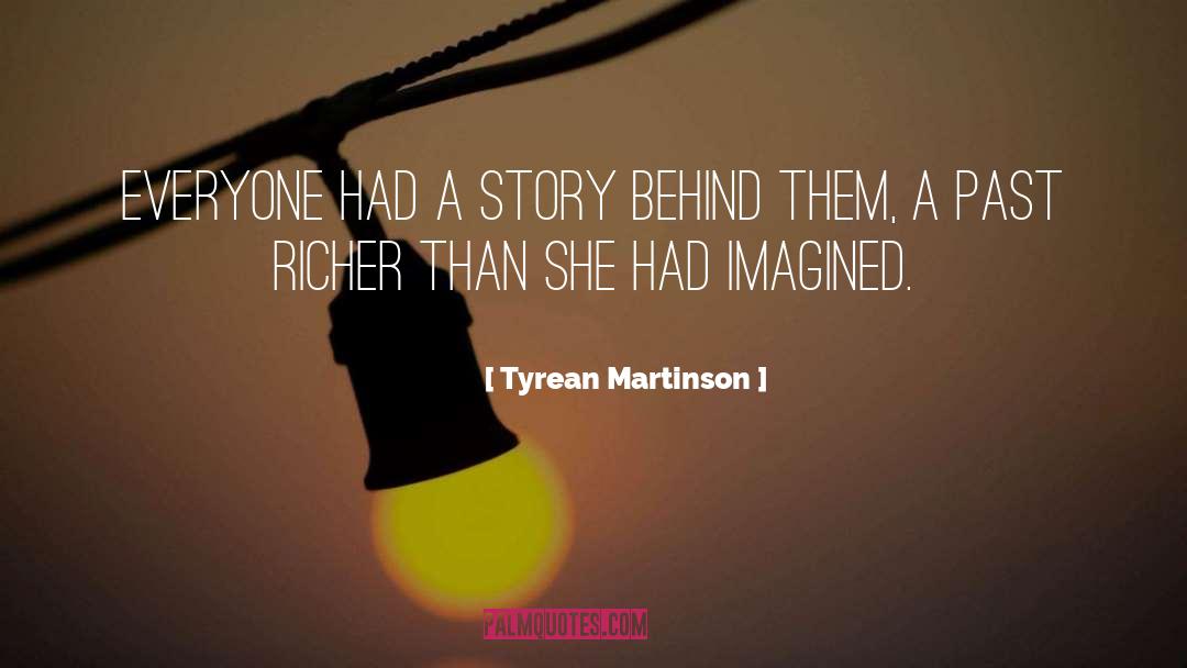 Richer quotes by Tyrean Martinson