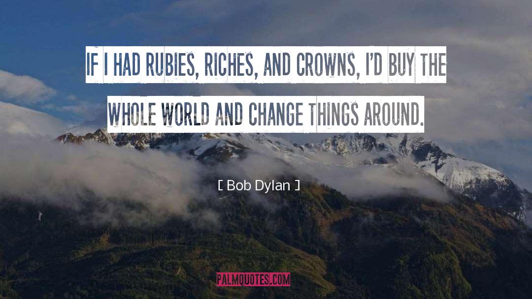 Riches And Poors quotes by Bob Dylan