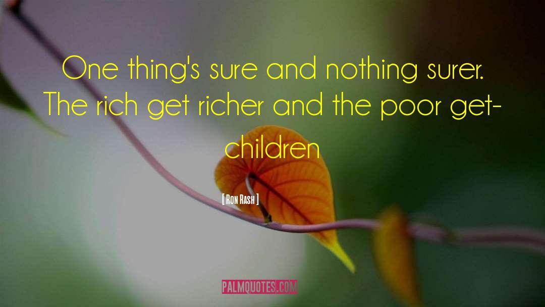 Riches And Poors quotes by Ron Rash