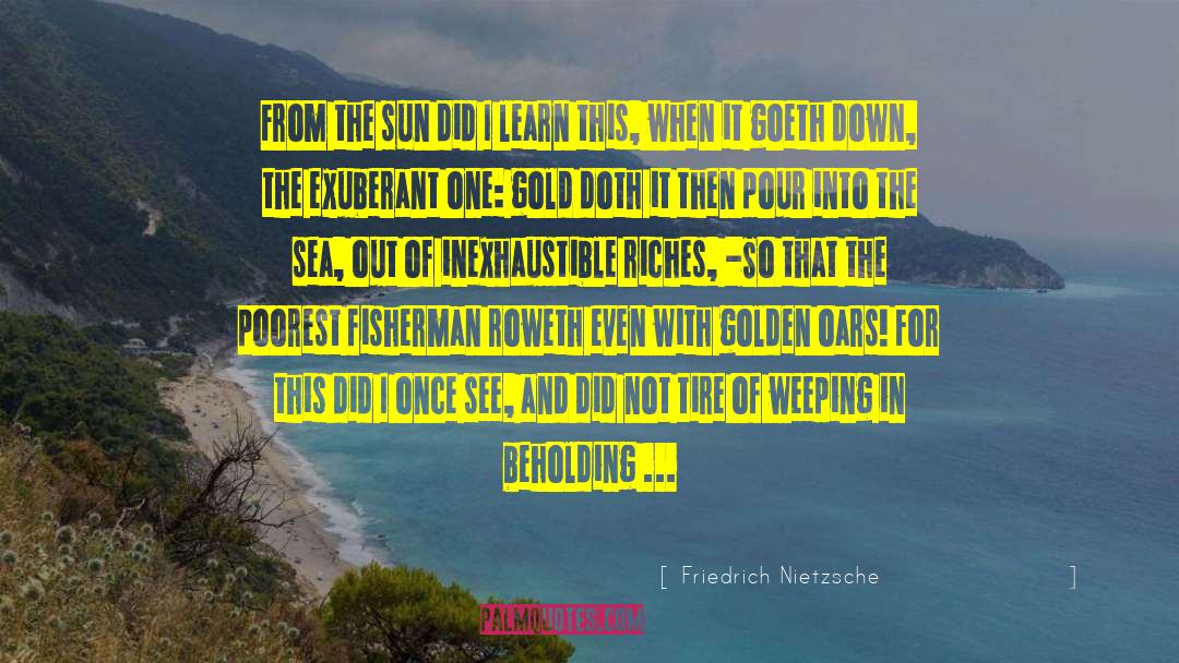 Riches And Popularity quotes by Friedrich Nietzsche