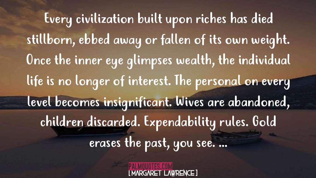 Riches quotes by Margaret  Lawrence