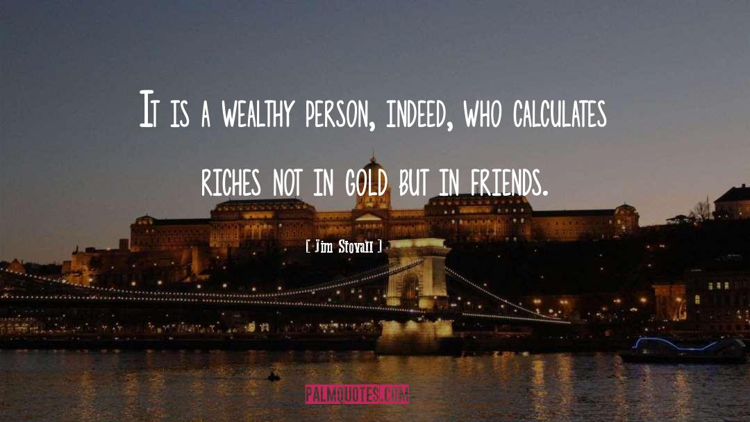 Riches quotes by Jim Stovall
