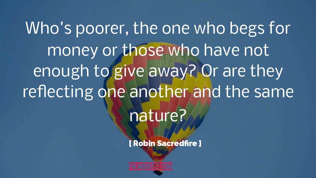 Riches quotes by Robin Sacredfire