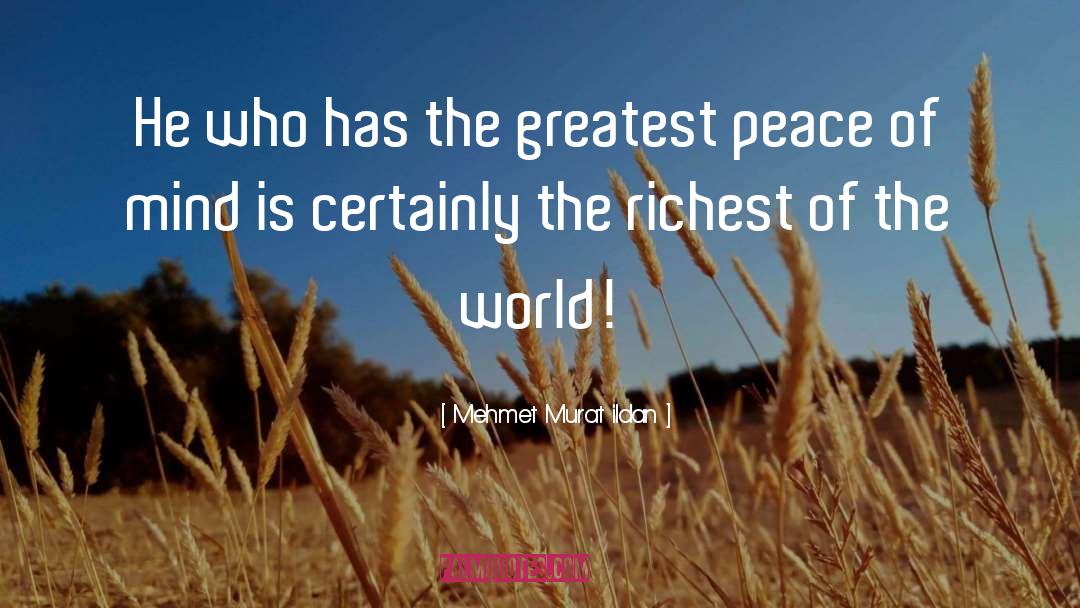 Richest In The World quotes by Mehmet Murat Ildan