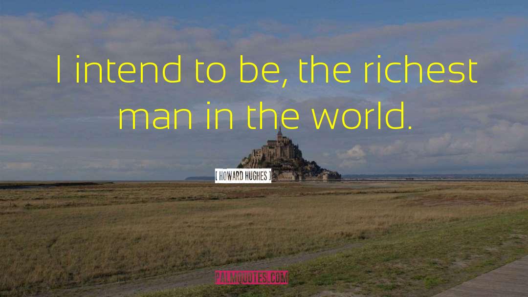 Richest Man In Babylon quotes by Howard Hughes