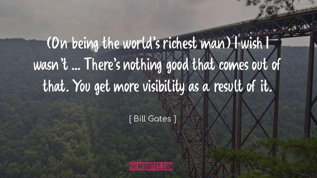Richest Man quotes by Bill Gates