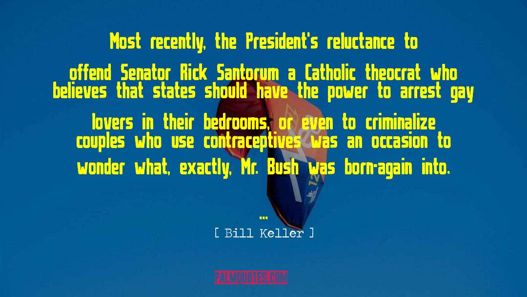 Rick Santorum quotes by Bill Keller