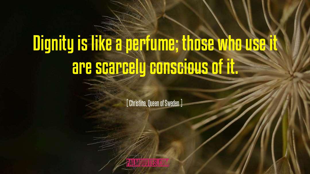 Rickseckers Perfume quotes by Christina, Queen Of Sweden
