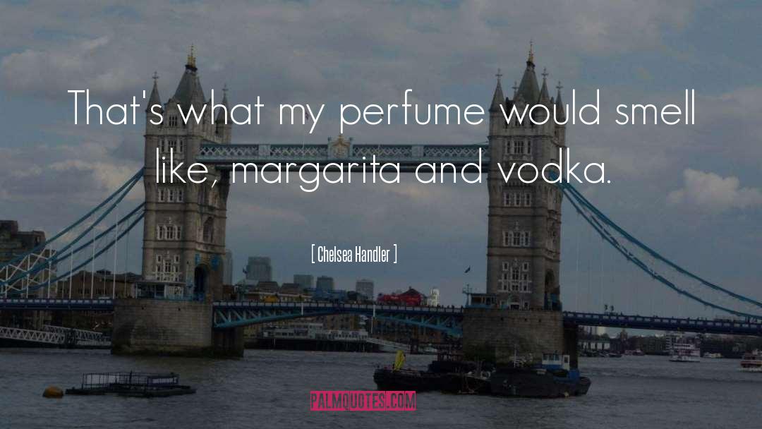 Rickseckers Perfume quotes by Chelsea Handler