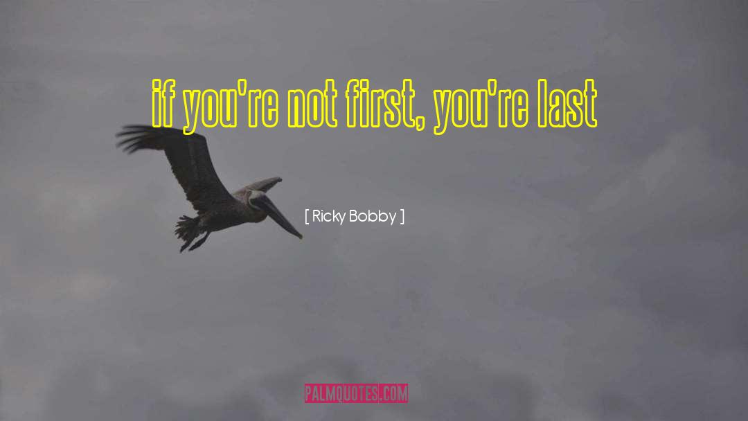 Ricky Bobby And Cal Naughton Jr quotes by Ricky Bobby