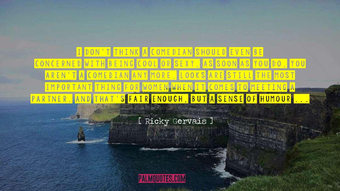 Ricky Fowler quotes by Ricky Gervais