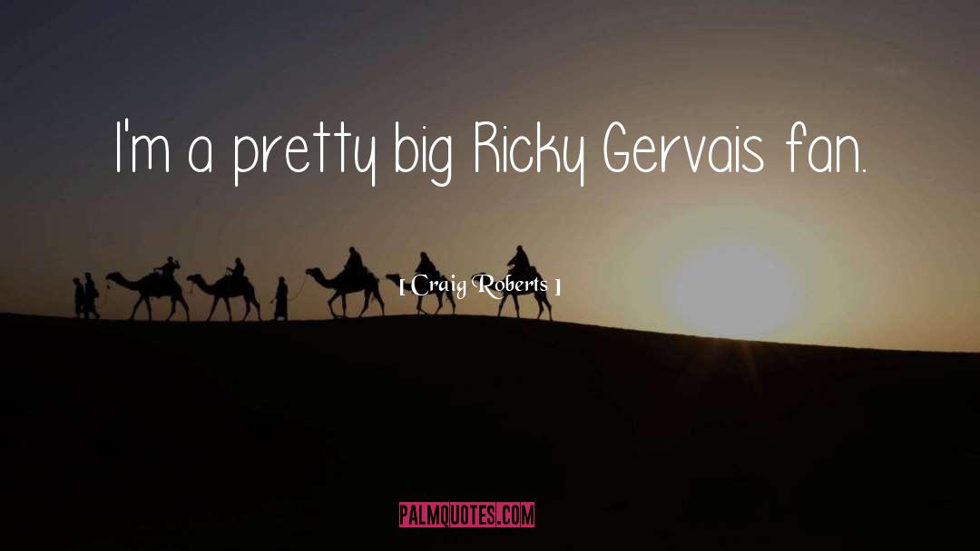 Ricky Gervais Monologue quotes by Craig Roberts