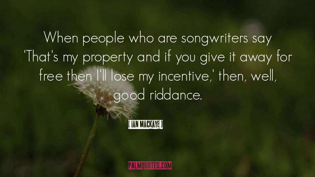 Riddance quotes by Ian MacKaye