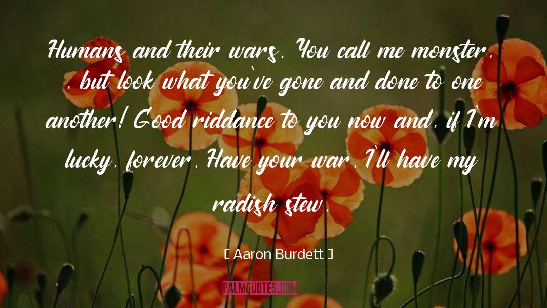 Riddance quotes by Aaron Burdett