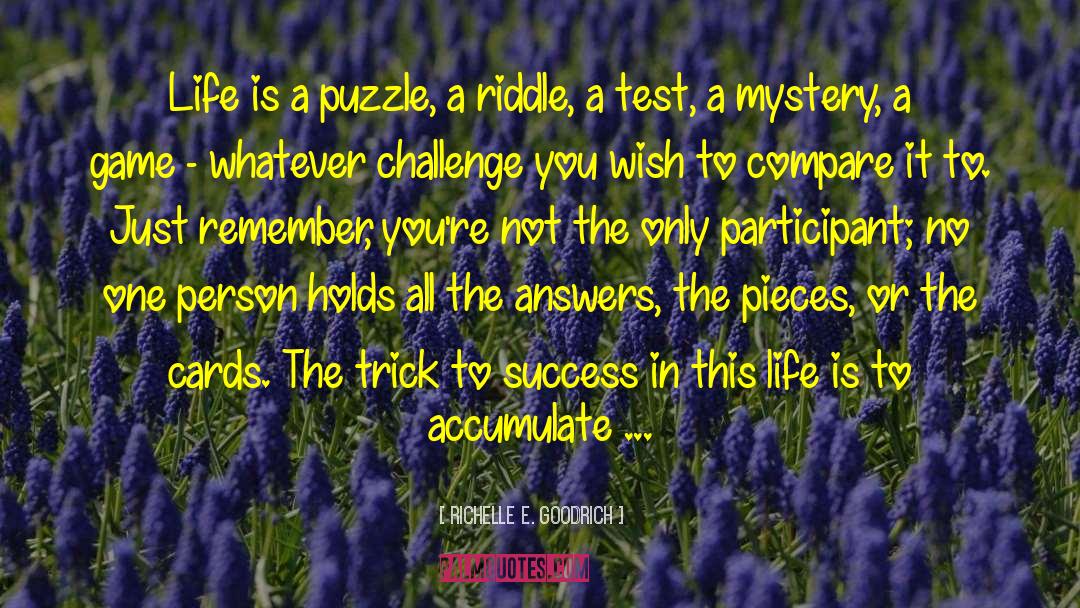 Riddle quotes by Richelle E. Goodrich