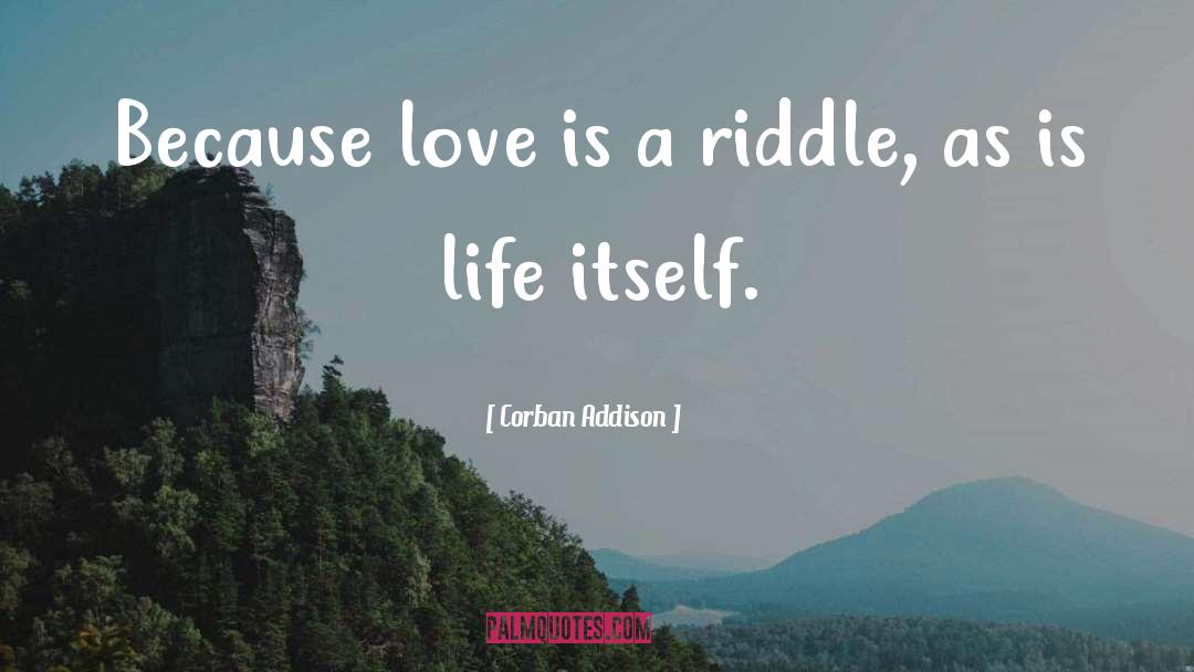 Riddle quotes by Corban Addison