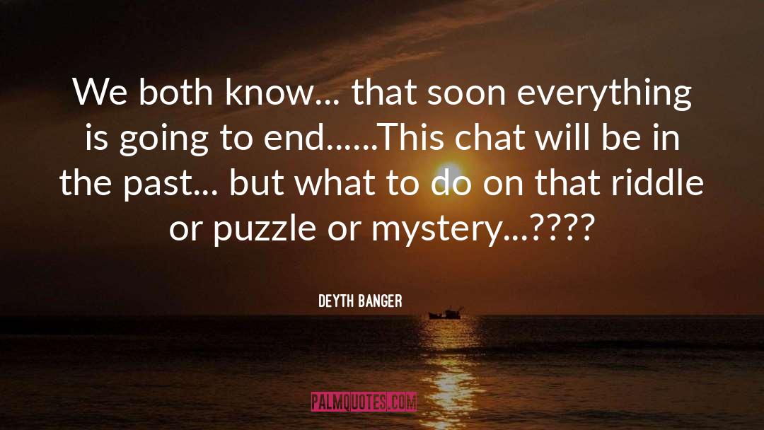 Riddle quotes by Deyth Banger