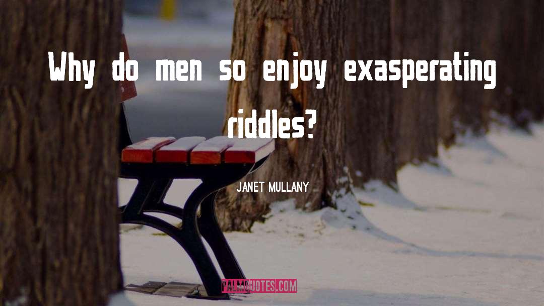 Riddles quotes by Janet Mullany