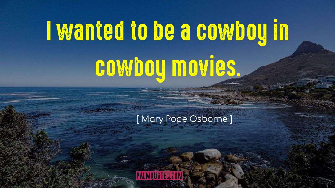 Ride Em Cowboy quotes by Mary Pope Osborne