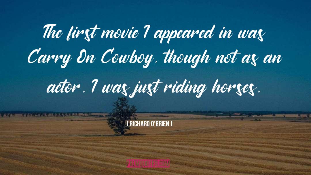 Ride Em Cowboy quotes by Richard O'Brien