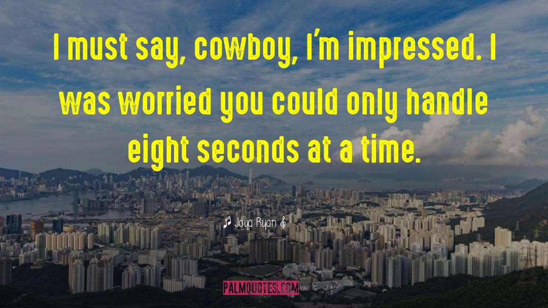 Ride Em Cowboy quotes by Joya Ryan