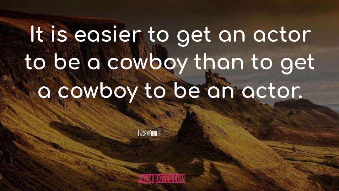 Ride Em Cowboy quotes by John Ford