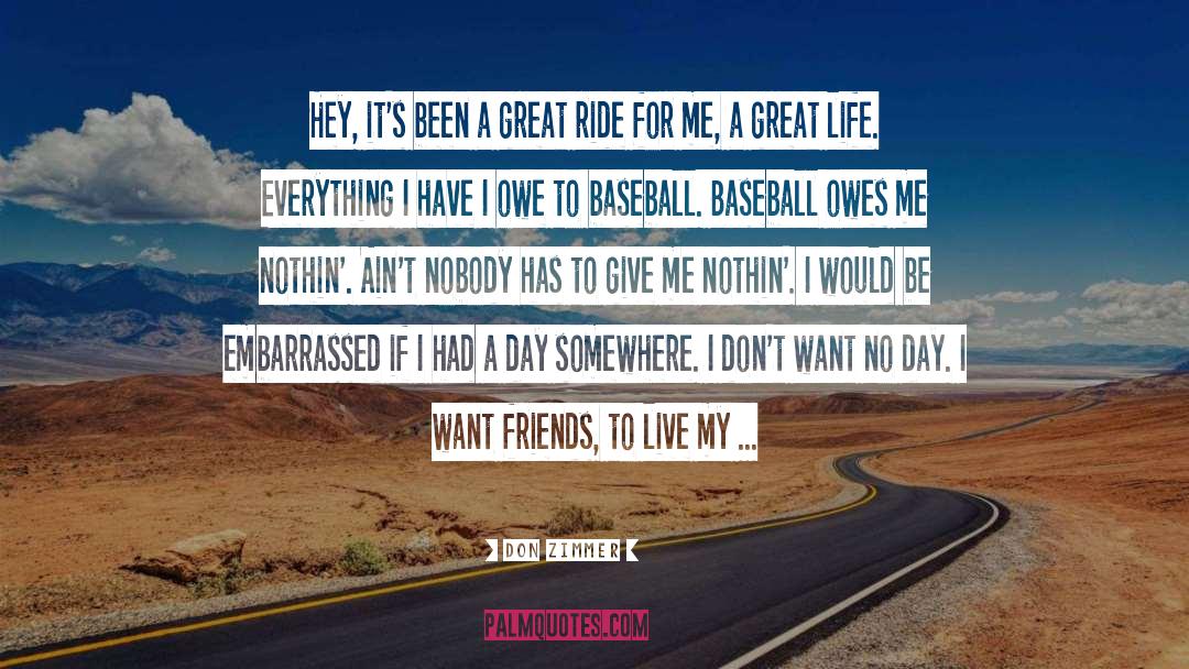 Ride quotes by Don Zimmer
