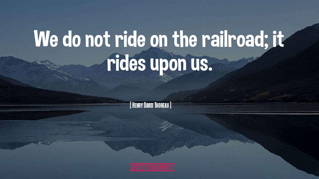 Ride quotes by Henry David Thoreau