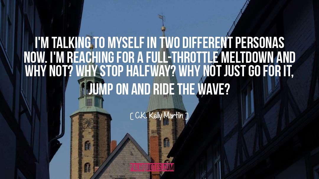 Ride The Wave quotes by C.K. Kelly Martin