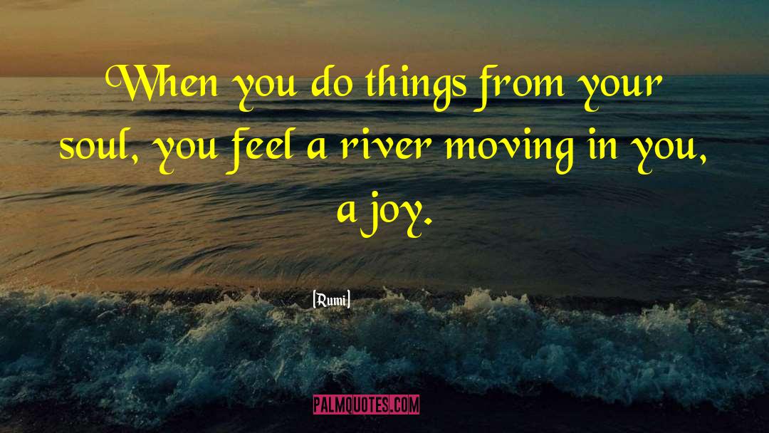 Rideau River quotes by Rumi