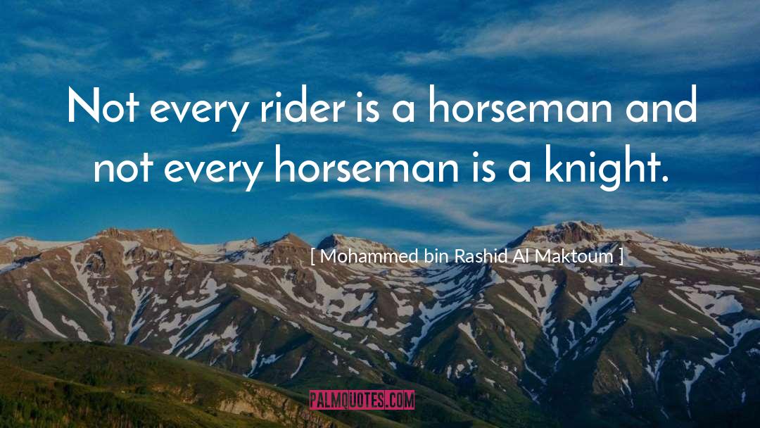 Riders quotes by Mohammed Bin Rashid Al Maktoum