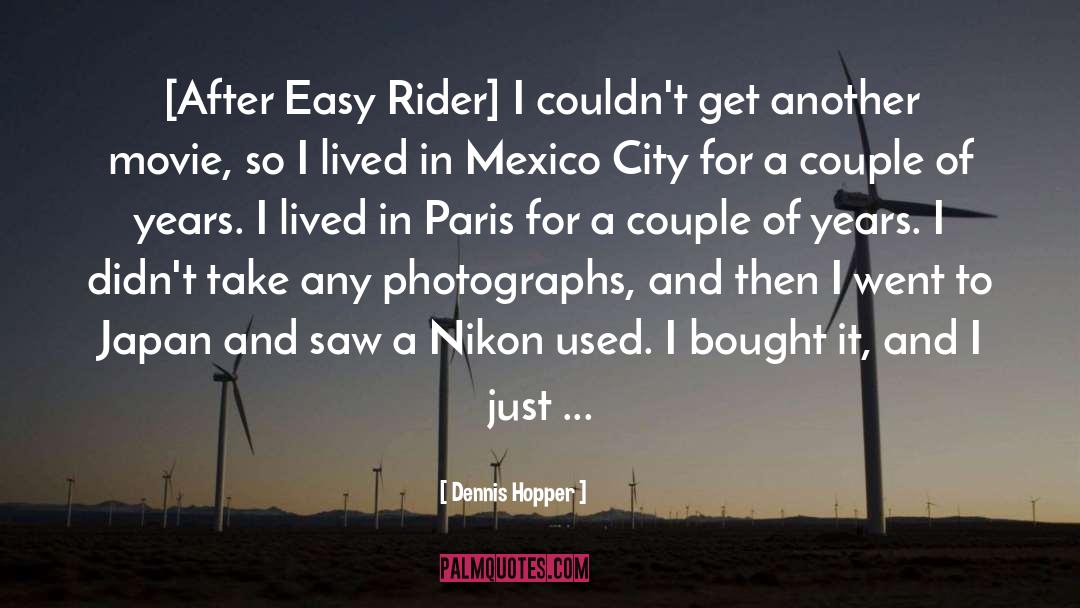 Riders quotes by Dennis Hopper