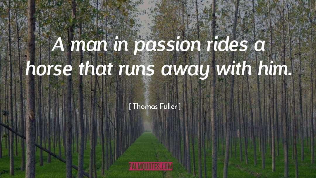 Rides quotes by Thomas Fuller