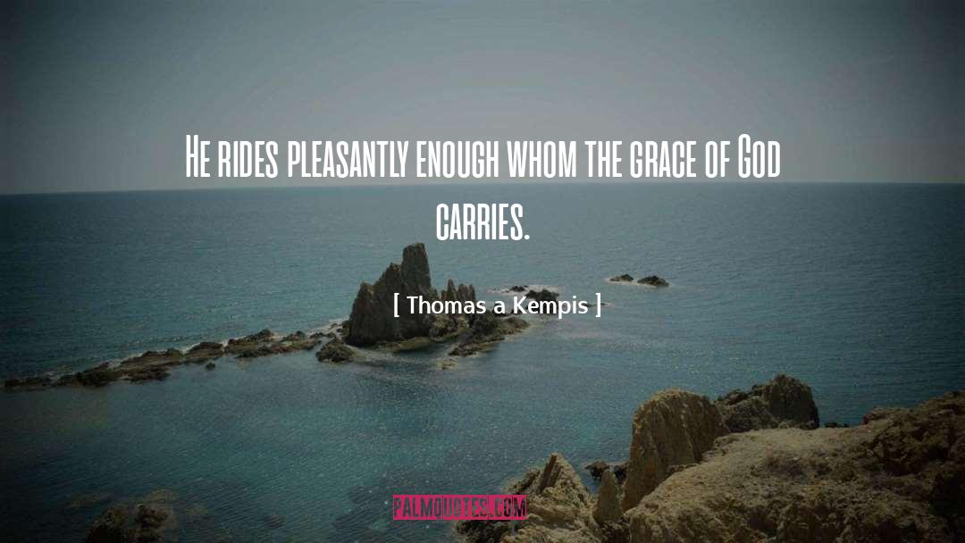 Rides quotes by Thomas A Kempis