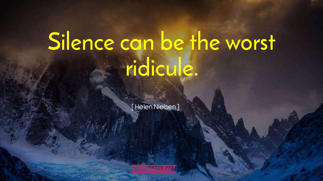 Ridicule quotes by Helen Nielsen