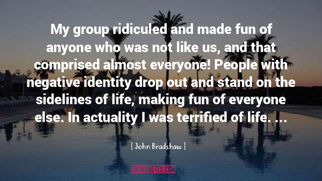 Ridiculed quotes by John Bradshaw